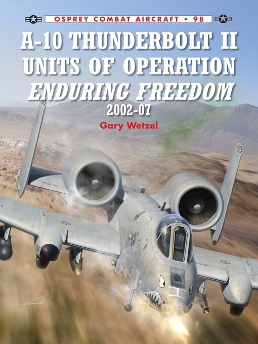 Title details for A-10 Thunderbolt II Units of Operation Enduring Freedom 2002-07 by Gary Wetzel - Available
